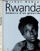 Rwanda, mémoire d'un génocide