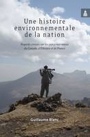 Une histoire environnementale de la nation, Regards croisés sur les parcs nationaux du canada, d'éthiopie et de france