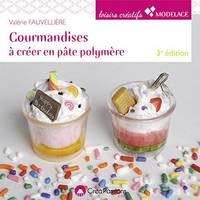 GOURMANDISES A CREER EN PATE POLYMERE 3EME EDITION