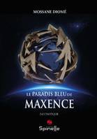 Le paradis bleu de Maxence, Roman fantastique