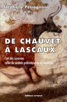 De Chauvet à Lascaux, L'art des cavernes, reflet de sociétés préhistoriques en mutation