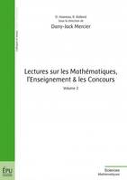 Lectures sur les mathématiques, l'enseignement & les concours, Volume 2, Lectures sur les mathématiques, l'enseignement et les concours