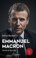 Emmanuel Macron, Vérités et légendes