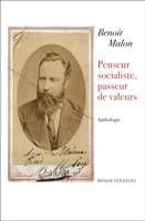 Penseur socialiste, passeur de valeurs, Anthologie choisie pas l'association des amis de benoît malon