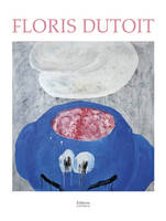 Floris Dutoit, [exposition, lyon, galerie henri chartier, 18 novembre 2021-15 janvier 2022]
