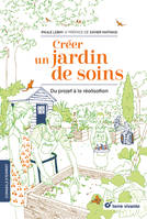 Créer un jardin de soins, Du projet à la réalisation