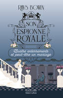 Son Espionne royale - Quatre enterrements et peut-être un mariage - Tome 12