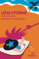 Fleur bleue, baston et caméleon, 2h - Tome 4