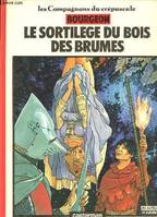 [1], Les Compagnons du crépuscule - Le sortilege du bois des brumes.