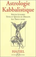 Astrologie kabbalistique, les trous noirs, noeuds lunaires, têtes et queues du dragon