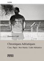 Chroniques Adriatiques, Ciao Papa / Ave Maria / Lido Adriatico