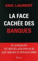 La face cachée des banques, scandales et révélations sur les milieux financiers