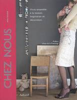 Chez nous / vivre ensemble à la maison, vivre ensemble, inspiration et décoration