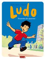 1, Ludo - Tome 1 - Tranches de quartier