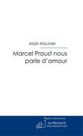 Marcel Proust nous parle d'amour