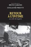 Retour à l'intime au sortir de la guerre, au sortir de la guerre