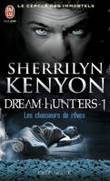 Dream hunters, 1, Le cercle des immortels Tome XI : Les chasseurs de rêves Tome I, Dream hunters