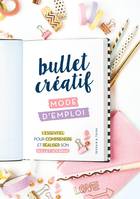 Bullet créatif, mode d'emploi, L'essentiel pour comprendre et réaliser son bullet journal