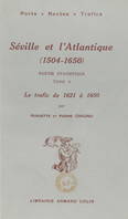 Séville et l'Atlantique (1504-1650), partie statistique. Le mouvement des navires et des marchandises entre l'Espagne et l'Amérique de 1504 à 1650 (5). Le trafic, de 1621 à 1650