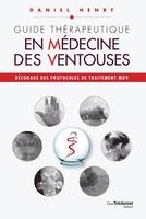 La médecine des ventouses, 3, Guide Thérapeutique en Médecine des Ventouses - tome 3