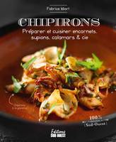 Chipirons / préparer et cuisiner encornets, supions, calamars & cie, Préparer et cuisiner encornets, supions, calamars & cie