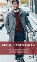 Milliardaires grecs, Dans les bras de Nico Santos - Un irrésistible milliardaire - Scandale chez les Diakos