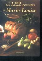 Les 1222 recettes de Marie-Louise