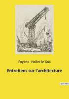 Entretiens sur l'architecture