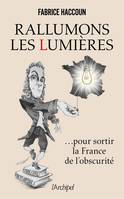 Rallumons les Lumières pour sortir la France de l'obscurité