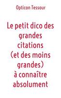 Le petit dico des grandes citations (et des moins grandes) à connaître absolument