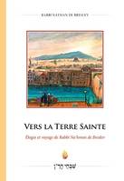 Vers la Terre sainte, Éloges et voyage de rabbi na'hman de breslev