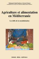Agriculture et alimentation en Méditerranée - les défis de la mondialisation, les défis de la mondialisation
