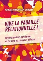 Vive la pagaille relationnelle !, Retrouver de la confiance et du sens au travail et ailleurs