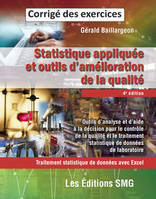 STATISTIQUE APPLIQUEE ET OUTILS D'AMELIORATION DE LA QUALITE. CORRIGE DES EXERCICES (4. ED.)