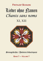 Chants sans noms XI, XII (Poésies didactiques, vol. 7)