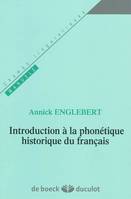 INTRODUCTION A LA PHONETIQUE HISTORIQUE DU FRANCAIS