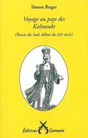 Voyage au pays des Kalmouks :, Russie du Sud, début du XXIe siècle