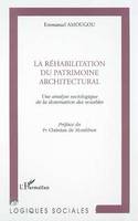 RÉHABILITATION DU PATRIMOINE ARCHITECTURAL, Une analyse sociologique de la domination des notables