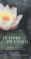 Le livre de l'éveil, avoir la vie que l'on désire en étant présent à celle que l'on a