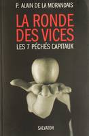 La ronde des vices les 7 péchés capitaux, les sept péchés capitaux