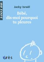 Bébé, dis-moi pourquoi tu pleures - 1001 bb n° 120