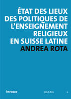 Etat des lieux des politiques de l'enseignement religieux en Suisse latine