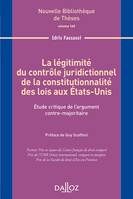 La légitimité du contrôle juridictionnel de la constitutionnalité des lois des ..., Étude critique de l'argument contre-majoritaire