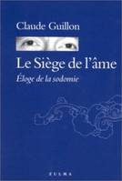 Le siège de l'âme, éloge de la sodomie