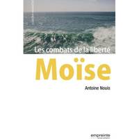 Moïse, Les combats de la liberté