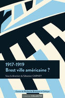 1917-1919 Brest ville américaine ?