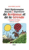 Petit dictionnaire absurde & impertinent de Bordeaux et de la Gironde, 2e tour