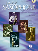 Jazz Saxophone, An In-Depth Look at the Styles of the Masters