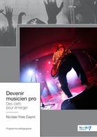 Devenir musicien pro, Des clefs pour émerger