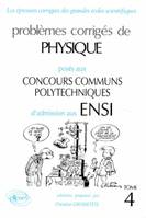 Problèmes corrigés de physique posés aux concours des ENSI., Tome 4, Physique ENSI 1990-1993 - Tome 4, options M, P, P'